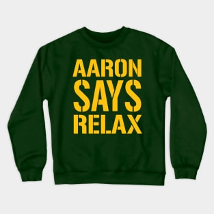 AARON SAYS RELAX Crewneck Sweatshirt